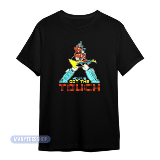 You've Got The Touch Transformers T-Shirt