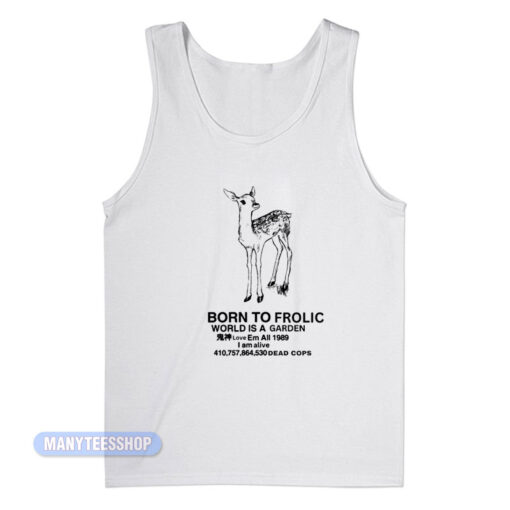 Born To Frolic World Is A Garden Tank Top