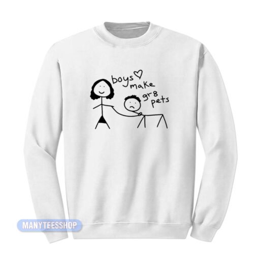 Boys Make Gr8 Pets Sweatshirt