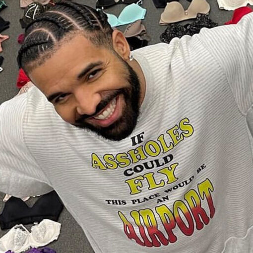 Drake If Assholes Could Fly T-Shirt