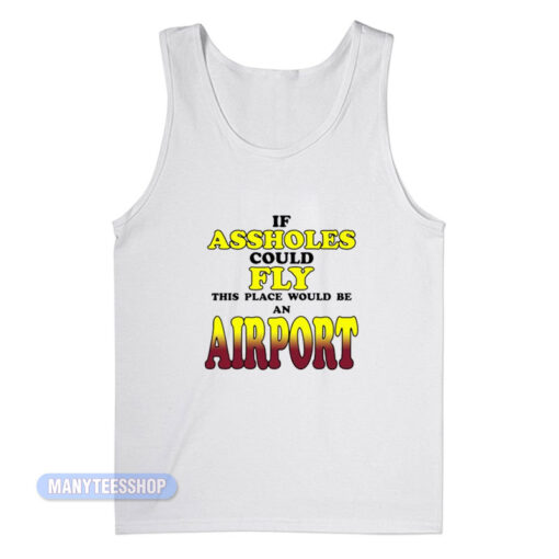 Drake If Assholes Could Fly Tank Top