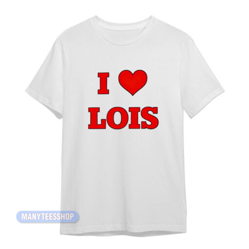 Peter Griffin I Love Lois T-Shirt