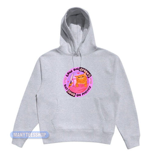 Low On Spoons But Good On Knives Hoodie