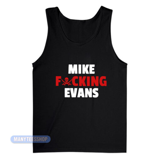 Mike Fucking Evans Tank Top