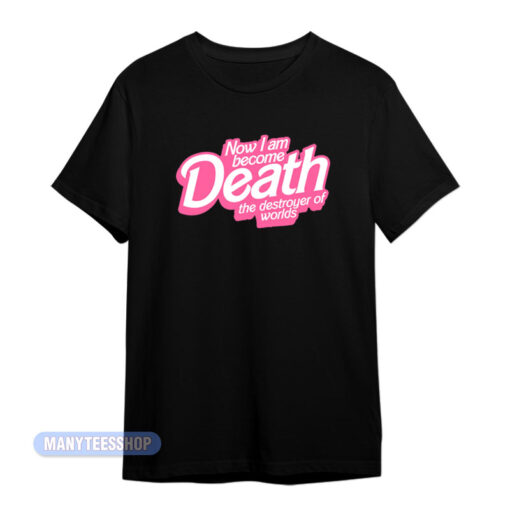 Barbie Death The Destroyer Of Worlds T-Shirt