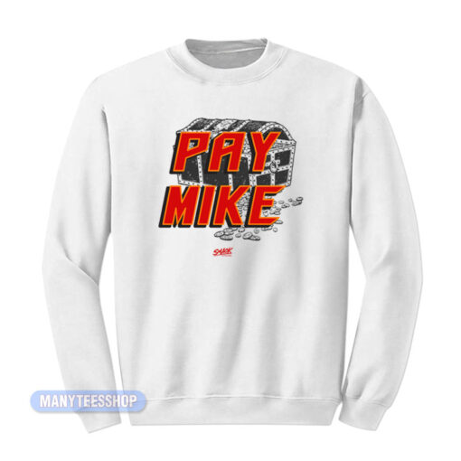 Pay Mike Smack Apparel Sweatshirt