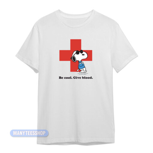 Peanuts Snoopy Be Cool Give Blood T-Shirt