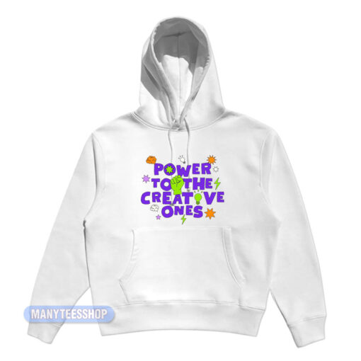 Power To The Creative Ones Hoodie