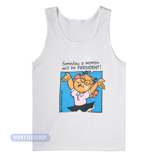 Someday A Woman Will Be President Tank Top