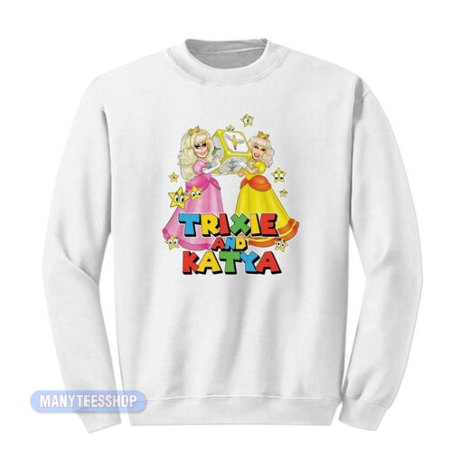 Trixie And Katya Princess Sweatshirt
