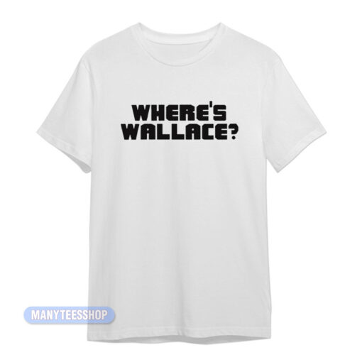 Where's Wallace T-Shirt