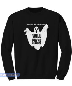 Will Payne Harrison Living With Ghosts Sweatshirt
