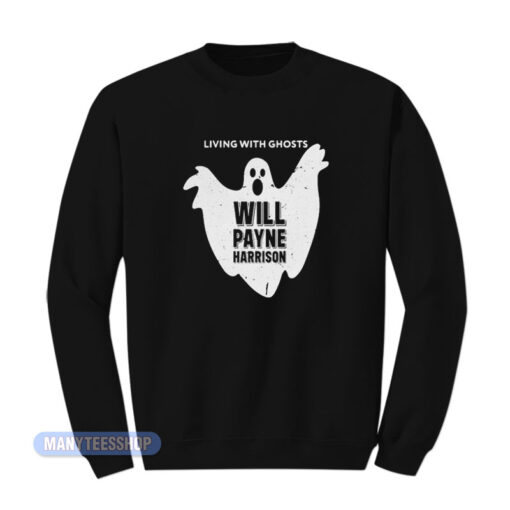 Will Payne Harrison Living With Ghosts Sweatshirt