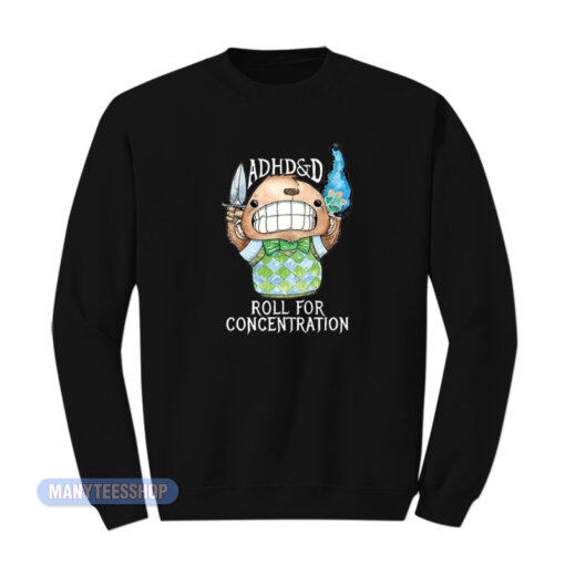 ADHD And D Roll For Concentration Game Sweatshirt