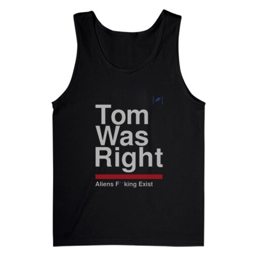 Tom Delonge Tom Was Right Aliens Fucking Exist Tank Top