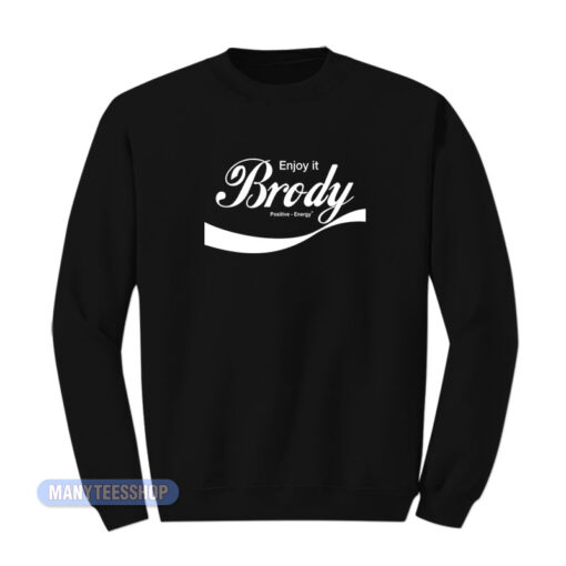 Steven Brody Stevens Enjoy It Brody Sweatshirt