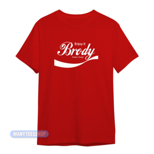 Steven Brody Stevens Enjoy It Brody T-Shirt