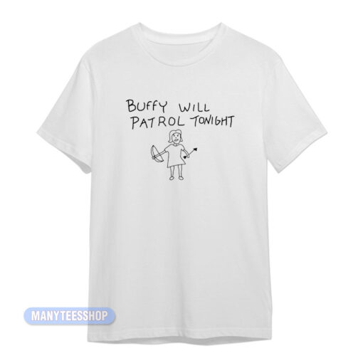 Buffy Will Patrol Tonight The Vampire Slayer T-Shirt
