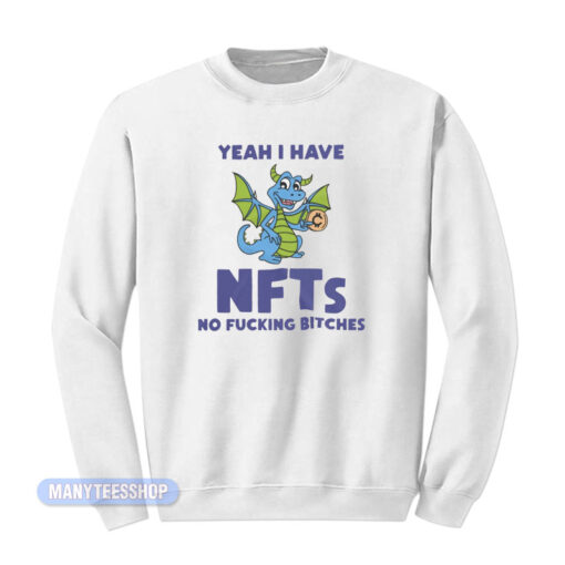 Dragon NFTs No Fucking Bitches Sweatshirt
