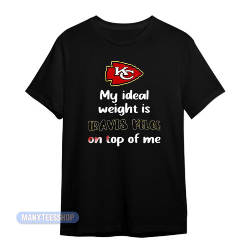 KC Chiefs My Ideal Weight Is Travis Kelce T-Shirt
