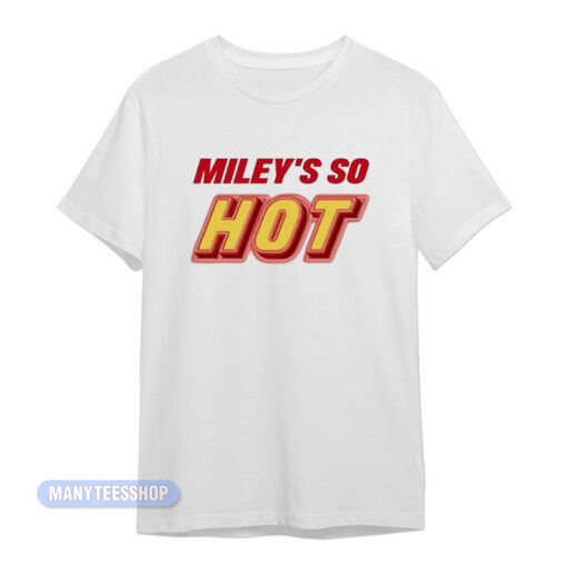 Miley Cyrus Fletcher Miley's So Hot T-Shirt