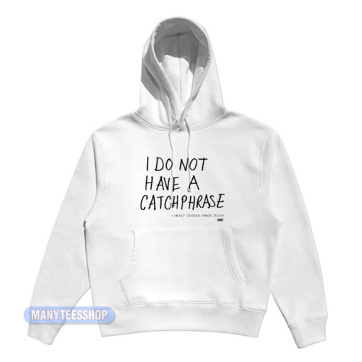 Orange Cassidy I Do Not Have A Catchphrase Hoodie