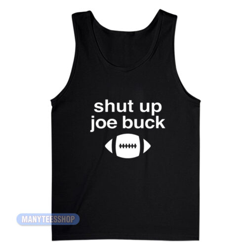 Shut Up Joe Buck Tank Top