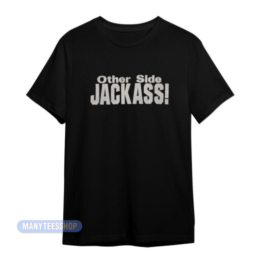 Stone Cold Other Side Jackass T-Shirt