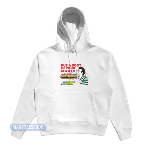 Subway Put a Foot In Your Mouth Sandwich Hoodie