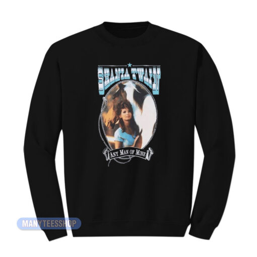 Shania Twain Any Man Of Mine Sweatshirt
