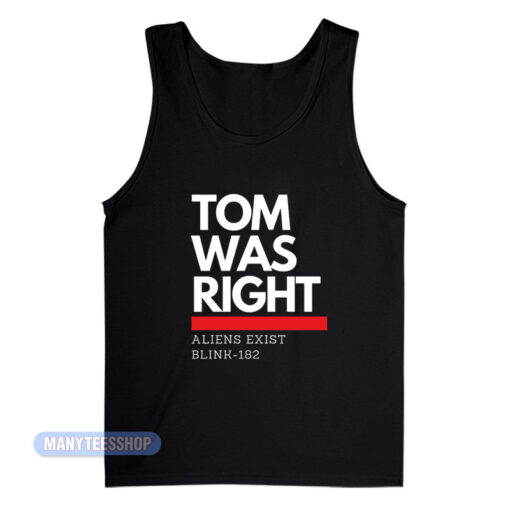 Tom Was Right Aliens Exist Blink 182 Tank Top