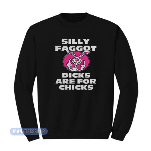 Trix Rabbit Silly Faggot Dicks Are For Chicks Sweatshirt