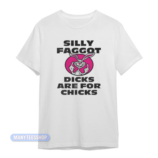 Trix Rabbit Silly Faggot Dicks Are For Chicks T-Shirt