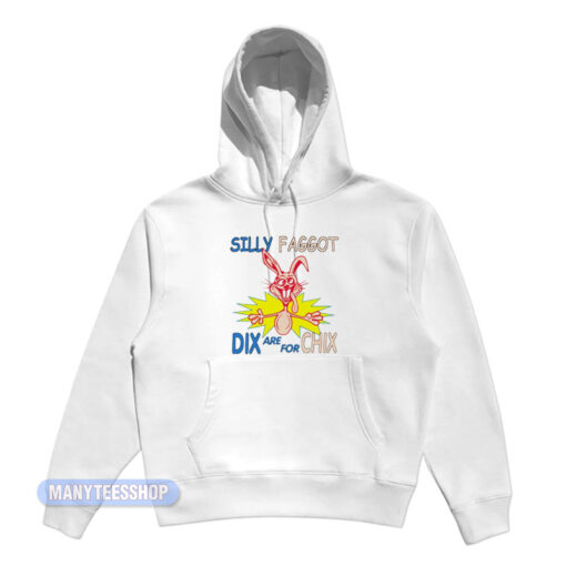 Trix Rabbit Silly Faggot Dix Are For Chix Hoodie