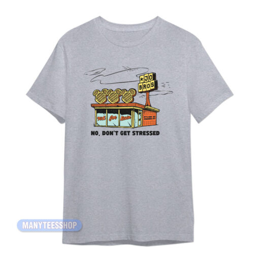 Waffle House Jo Bros No Don't Get Stressed T-Shirt