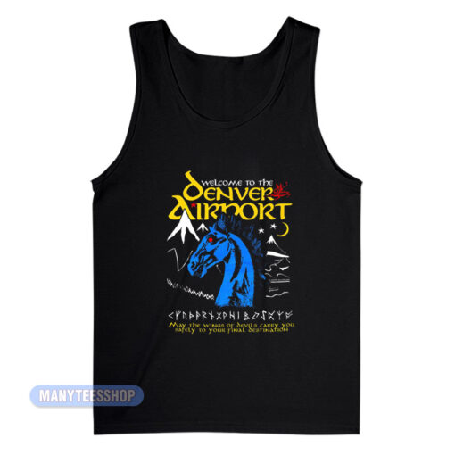 Welcome To The Denver Airport Tank Top