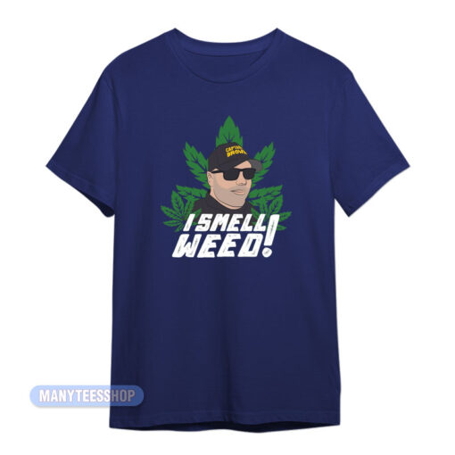 Captain Danny Brown I Smell Weed T-Shirt