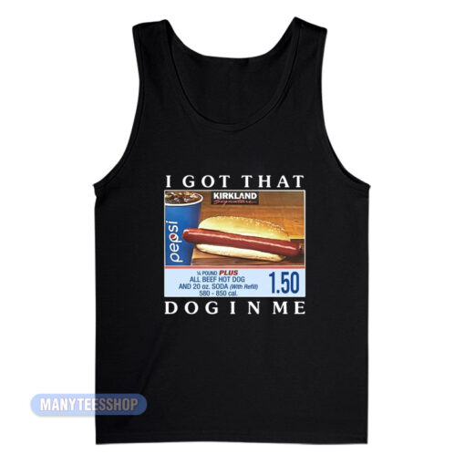 Costco Combo I Got That Dog In Me Tank Top