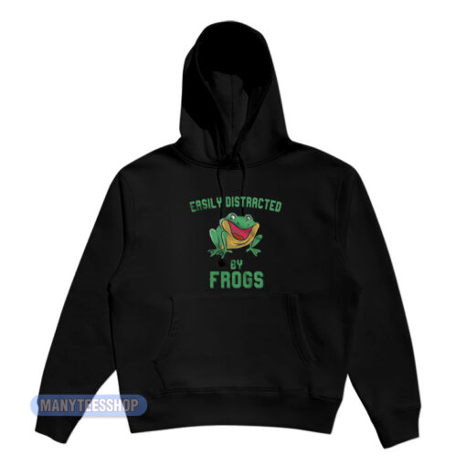 Easily Distracted By Frogs Hoodie