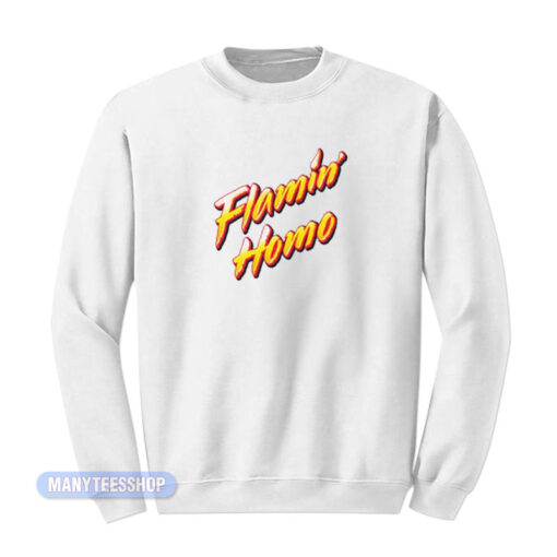 Flamin Homo Sweatshirt
