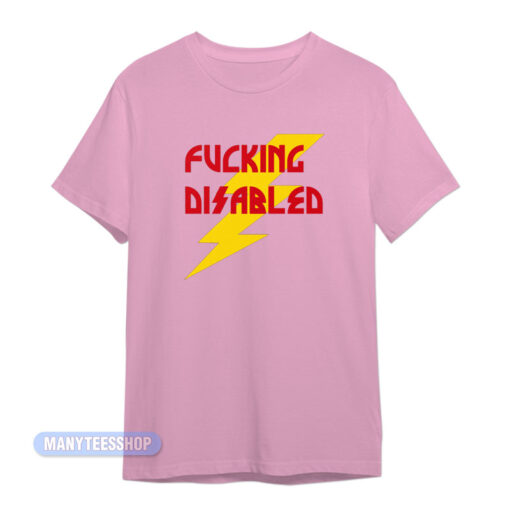 Fucking Disabled T-Shirt