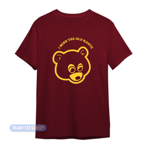 I Miss The Old Kanye West Bear T-Shirt