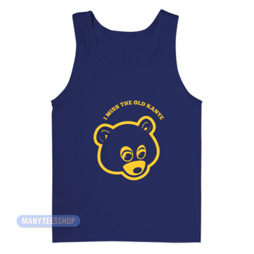 I Miss The Old Kanye West Bear Tank Top