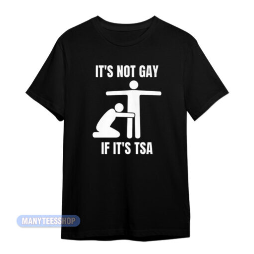 LGBT It's Not Gay If It's Tsa T-Shirt