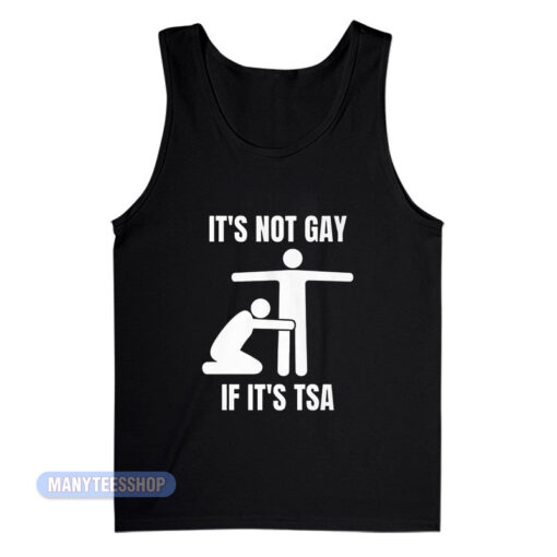 LGBT It's Not Gay If It's Tsa Tank Top