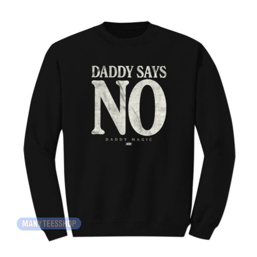 Matt Menard Daddy Says No Sweatshirt
