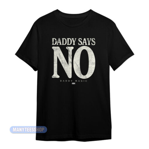 Matt Menard Daddy Says No T-Shirt