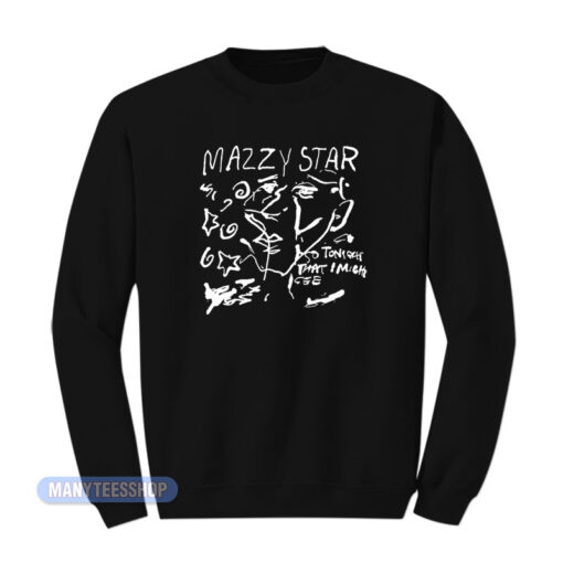 Mazzy Star So Tonight That I Might See Sweatshirt