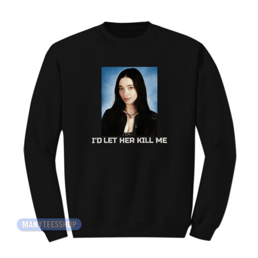 Mikey Madison I'd Let Her Kill Me Sweatshirt