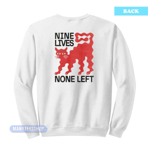 Nine Lives None Left Cat Sweatshirt